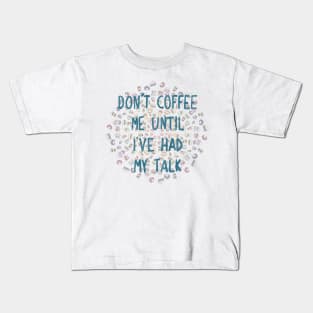 Don't coffee me Kids T-Shirt